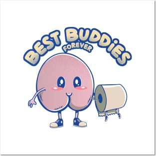 Little Butt and Toilet Paper are The Best Buddies Forever Posters and Art